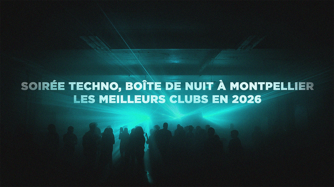 Soirée Techno, Boîte de Nuit à Montpellier Les Meilleurs Clubs en 2026