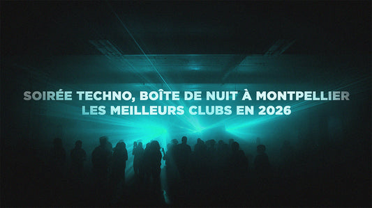 Soirée Techno, Boîte de Nuit à Montpellier Les Meilleurs Clubs en 2026